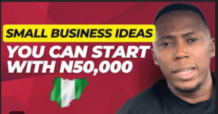 5 Businesses You Can Start with N50,000 in Nigeria