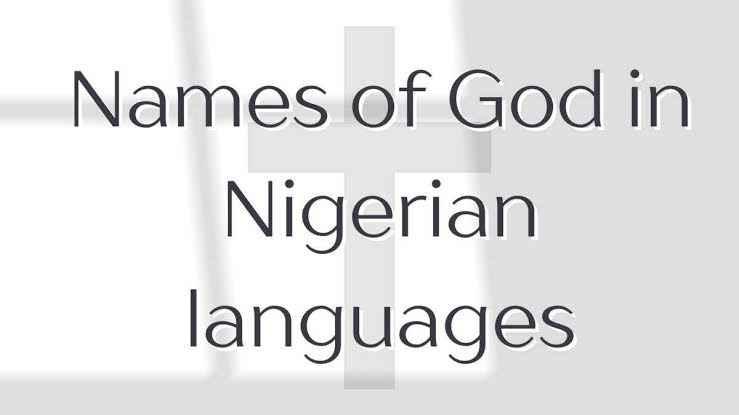 Names of God in Different Nigerian Languages And Their Meanings