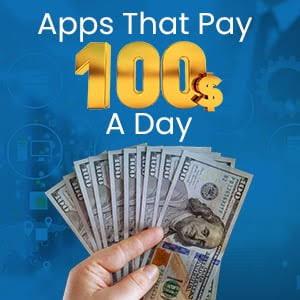 Top 7 Genuine Apps to Earn $100 or More Per Day: Earn Real Money Daily